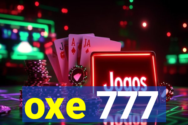 oxe 777